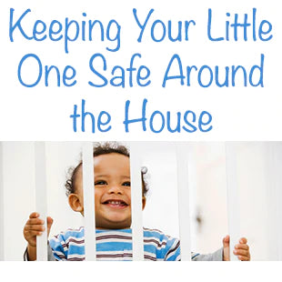 Keeping Your Little One Safe Around the House